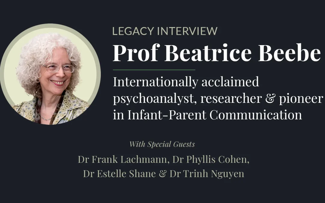 Prof Beatrice Beebe Legacy Interview recording advert
