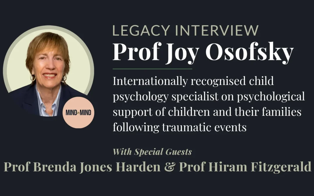 Prof Joy Osofsky Legacy Interview advert including a picture of Joy Osofsky