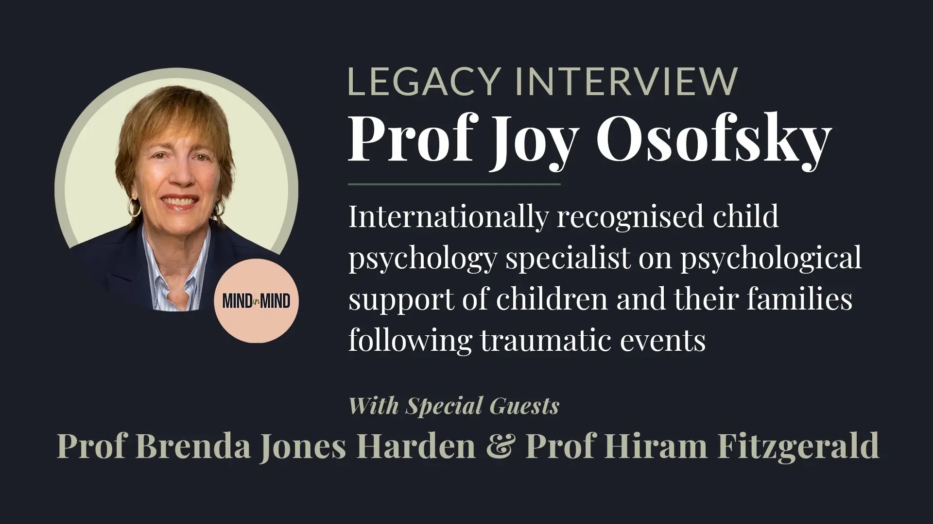 Prof Joy Osofsky Legacy Interview advert including a picture of Joy Osofsky