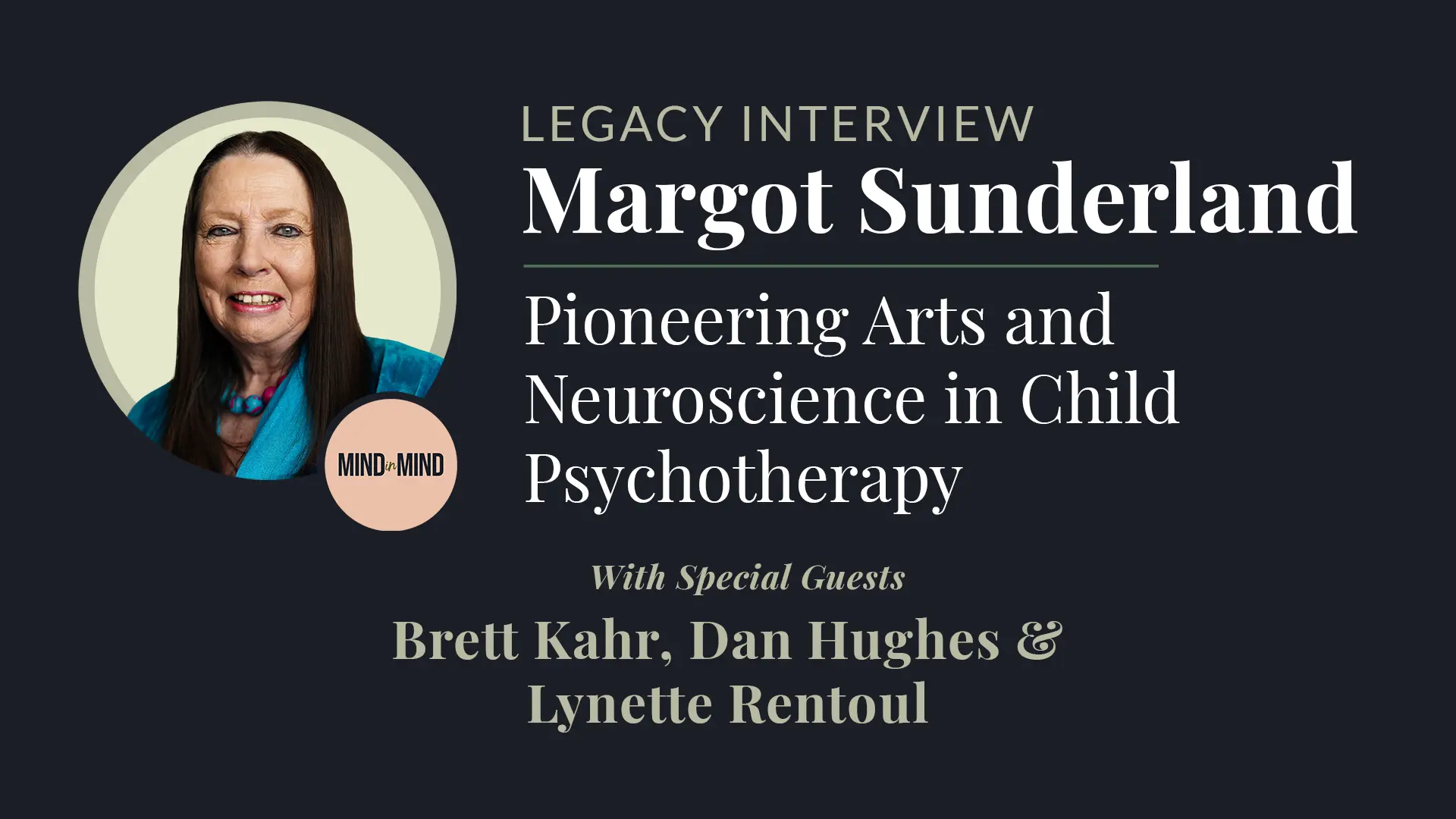 Margot Sunderland Legacy Interview Jeremy Holmes Legacy Interview - Integrating Attachment Theory in Clinical Practice | Includes a picture of Jeremy and the name of his guests, Arietta Slade, Anthony Bateman & Evrinomy Avdi